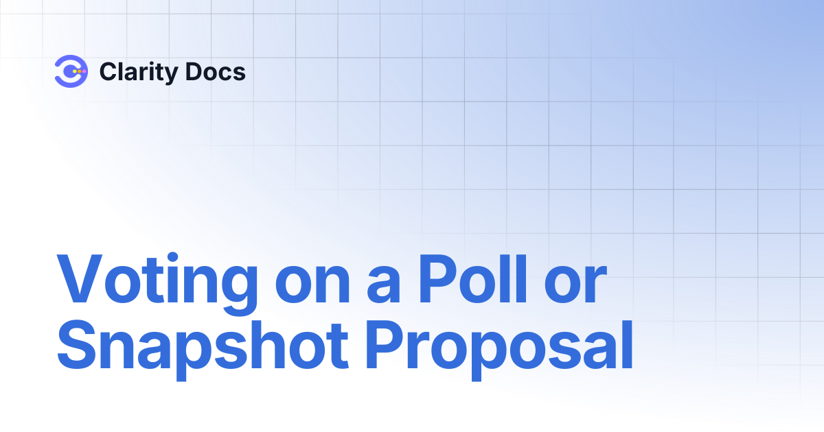 Voting on a Poll or Snapshot Proposal | Clarity Docs