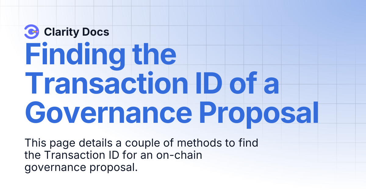 Finding the Transaction ID of a Governance Proposal | Clarity Docs